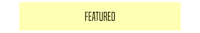 a yellow background with the words featured on it